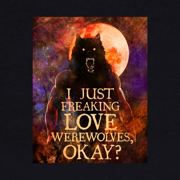 I Just Freaking Love Werewolves, okay? by Viergacht